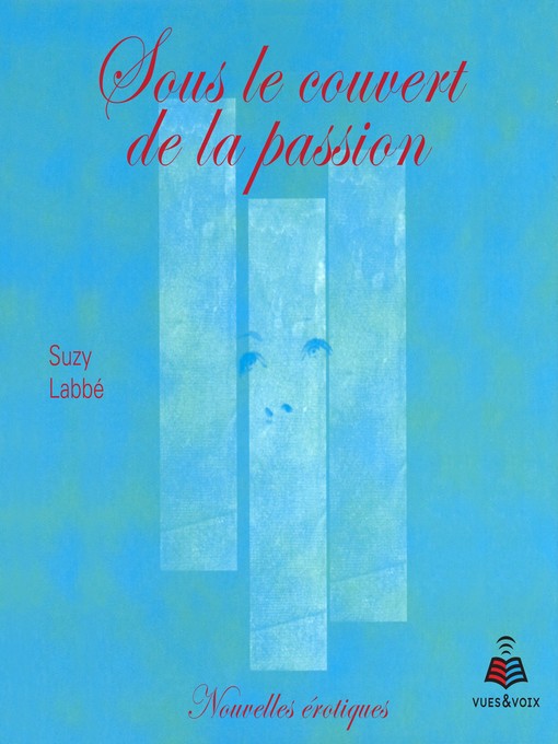 Title details for Sous le couvert de la passion by Clotilde Seille - Available